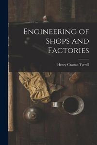 Cover image for Engineering of Shops and Factories [microform]