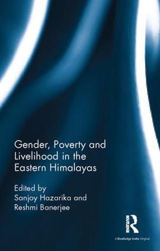 Cover image for Gender, Poverty and Livelihood in the Eastern Himalayas