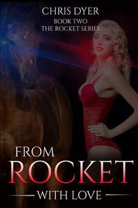 Cover image for From Rocket With Love: Book Two The Rocket Series