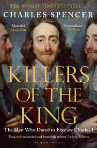 Cover image for Killers of the King: The Men Who Dared to Execute Charles I