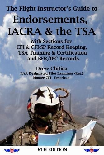 Cover image for The Flight Instructor's Guide to Endorsements, IACRA & the TSA