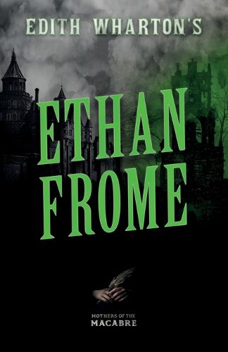 Cover image for Edith Wharton's Ethan Frome;Sinister Short Stories by Classic Women Writers