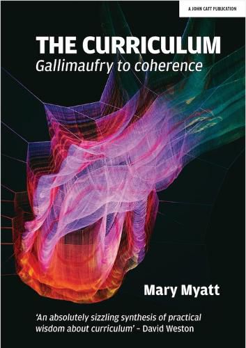 Cover image for The Curriculum: Gallimaufry to coherence