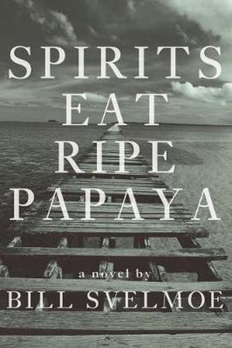 Cover image for Spirits Eat Ripe Papaya