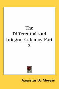 Cover image for The Differential and Integral Calculus Part 2