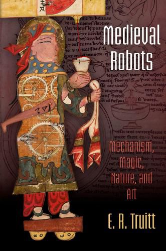 Cover image for Medieval Robots: Mechanism, Magic, Nature, and Art