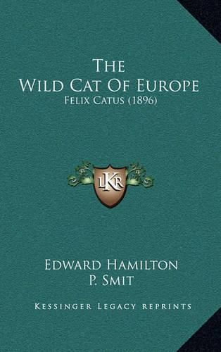 The Wild Cat of Europe: Felix Catus (1896)