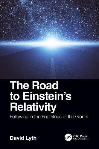 Cover image for The Road to Einstein's Relativity: Following in the Footsteps of the Giants