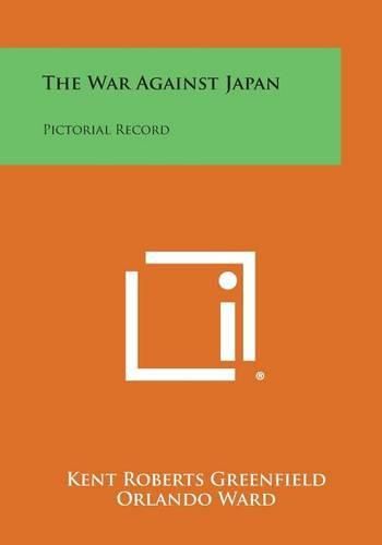 Cover image for The War Against Japan: Pictorial Record