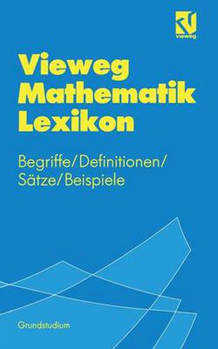 Cover image for Vieweg Mathematik Lexikon: Begriffe/Definitionen/Satze/Beispiele Fur Das Grundstudium