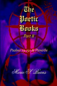 Cover image for The Poetic Books Part II: Psalms 73-150 & Proverbs