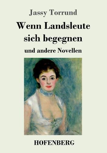 Cover image for Wenn Landsleute sich begegnen: und andere Novellen