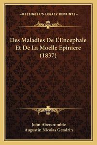 Cover image for Des Maladies de L'Encephale Et de La Moelle Epiniere (1837)