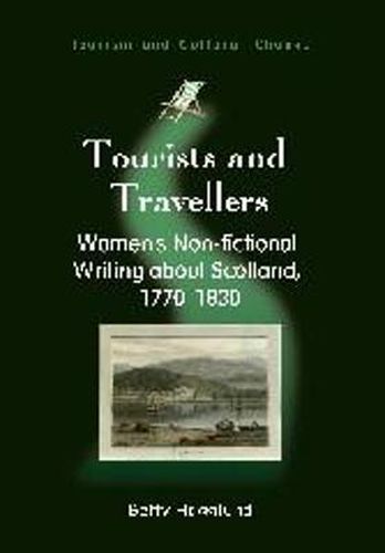 Tourists and Travellers: Women's Non-fictional Writing about Scotland, 1770-1830