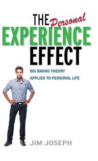 Cover image for The Personal Experience Effect: Big Brand Theory Applied to Personal Life