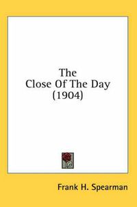 Cover image for The Close of the Day (1904)