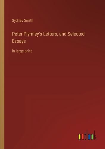 Cover image for Peter Plymley's Letters, and Selected Essays