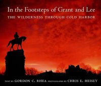 Cover image for In the Footsteps of Grant and Lee: The Wilderness through Cold Harbor