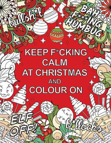 Cover image for Keep F*cking Calm at Christmas and Colour On