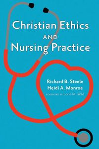 Cover image for Christian Ethics and Nursing Practice