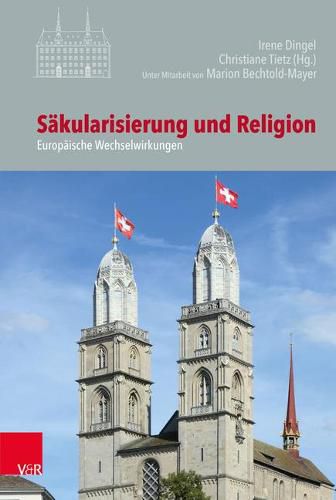 Cover image for Sakularisierung und Religion: Europaische Wechselwirkungen