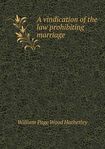 Cover image for A vindication of the law prohibiting marriage