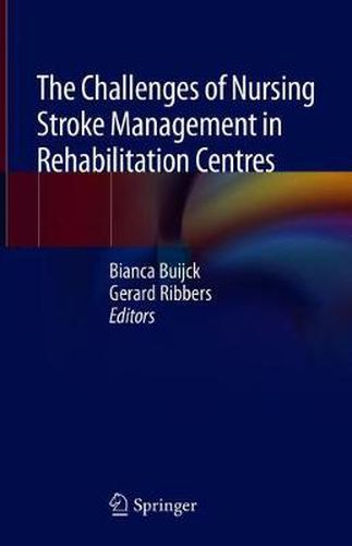 Cover image for The Challenges of Nursing Stroke Management in Rehabilitation Centres