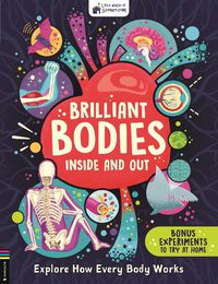 Cover image for Brilliant Bodies Inside and Out: Explore How Every Body Works