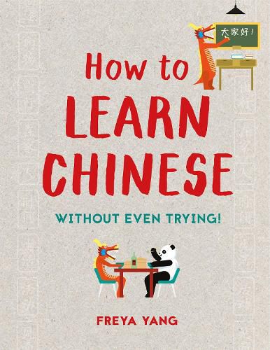 Cover image for How to Learn Chinese: Without Even Trying