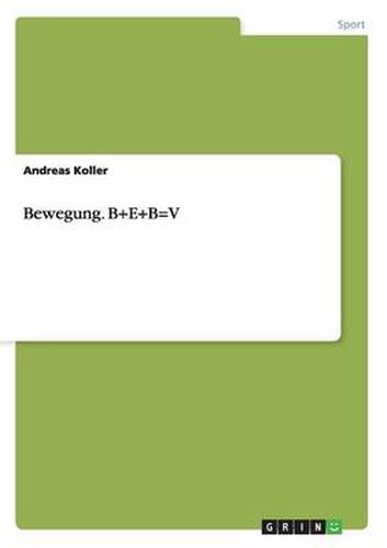 Cover image for Bewegung. B+E+B=V