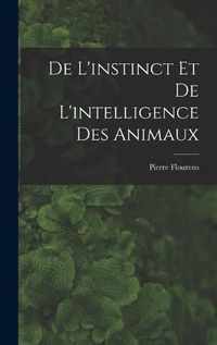 Cover image for De L'instinct et de L'intelligence des Animaux