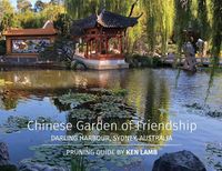 Cover image for Chinese Garden of Friendship, Darling Harbour, Sydney, Australia - Pruning Guide by Ken Lamb