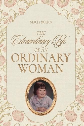 Cover image for The Extraordinary Life of an Ordinary Woman