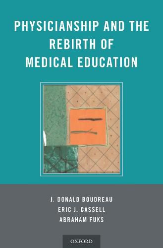 Cover image for Physicianship and the Rebirth of Medical Education