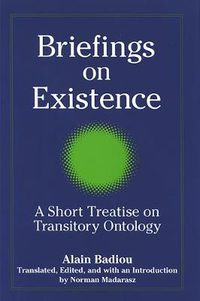 Cover image for Briefings on Existence: A Short Treatise on Transitory Ontology