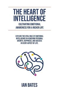 Cover image for The Heart of Intelligence