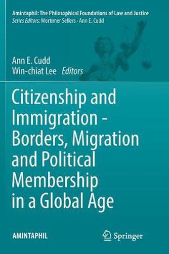 Cover image for Citizenship and Immigration - Borders, Migration and Political Membership in a Global Age