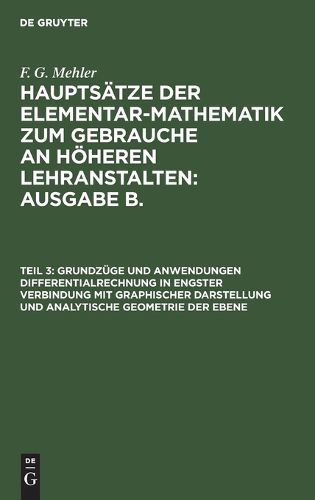 Cover image for Grundzuege Und Anwendungen Differentialrechnung in Engster Verbindung Mit Graphischer Darstellung Und Analytische Geometrie Der Ebene