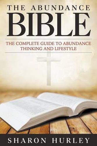 Cover image for The Abundance Bible: The Complete Guide to Abundance Thinking and Lifestyle