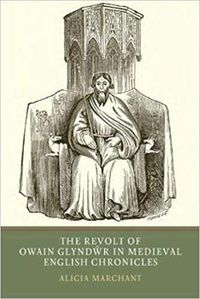 Cover image for The Revolt of Owain Glyndwr in Medieval English Chronicles