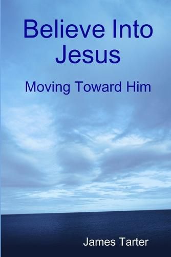 Cover image for Believe Into Jesus