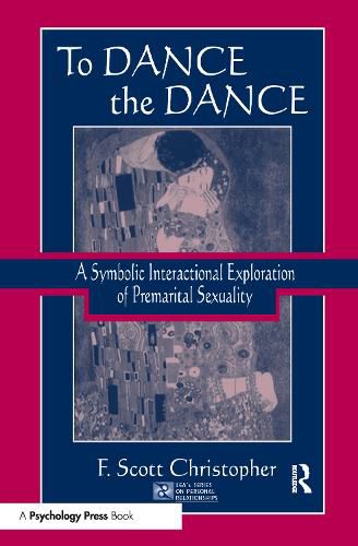 Cover image for To Dance the Dance: A Symbolic Interactional Exploration of Premarital Sexuality