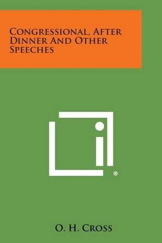 Cover image for Congressional, After Dinner and Other Speeches