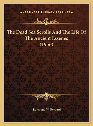 The Dead Sea Scrolls and the Life of the Ancient Essenes (1956)