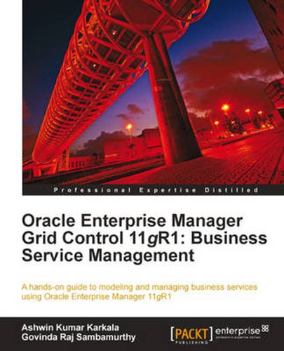 Cover image for Oracle Enterprise Manager Grid Control 11g R1: Business Service Management