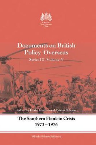 Documents on British Policy Overseas: The Southern Flank in Crisis, 1973-1976