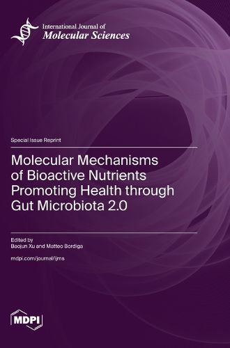 Cover image for Molecular Mechanisms of Bioactive Nutrients Promoting Health through Gut Microbiota 2.0
