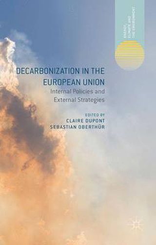Cover image for Decarbonization in the European Union: Internal Policies and External Strategies