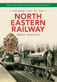 Cover image for Locomotives of the North Eastern Railway