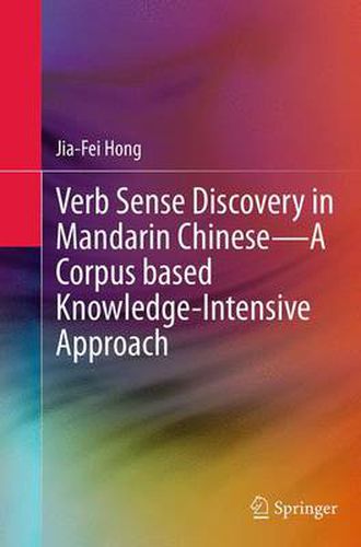 Cover image for Verb Sense Discovery in Mandarin Chinese-A Corpus based Knowledge-Intensive Approach